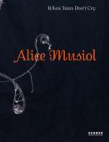 Alice Musiol: When Tears Don't Cry