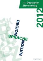 11. Deutscher Slavistentag 2012. Region, Sprache, Nation. Tagungsprogramm, Abstracts, Praktische Hinweise
