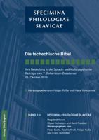 Die Tschechische Bibel. Ihre Bedeutung in Der Sprach- Und Kulturgeschichte. Beitraege Zum 7. Bohemicum Dresdense 25. Oktober 2013