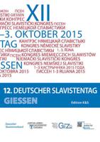 12. Deutscher Slavistentag 2015. Tagungsprogramm, Abstracts, Praktische Hinweise. Giessen 1. Oktober Bis 3. Oktober 2015