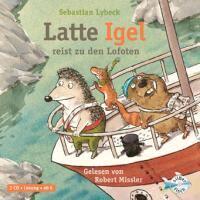 Lybeck, S: Latte Igel reist zu den Lofoten/2 CDs
