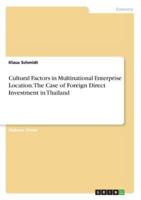 Cultural Factors in Multinational Enterprise Location. The Case of Foreign Direct Investment in Thailand