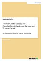 Venture Capital-Analyse der Entscheidungskriterien zur Vergabe von Venture Capital:Mit Konzentration auf die Due Diligence Detailprüfung