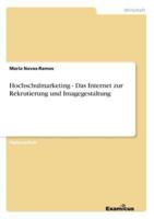 Hochschulmarketing - Das Internet zur Rekrutierung und Imagegestaltung