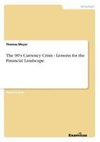 The 90's Currency Crisis - Lessons for the Financial Landscape