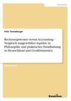 Rechnungswesen versus Accounting - Vergleich ausgewählter Aspekte in Philosophie und praktischer Handhabung in Deutschland und Großbritannien