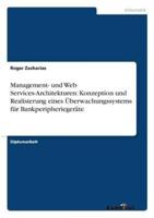 Management- und Web Services-Architekturen: Konzeption und Realisierung eines Überwachungssystems für Bankperipheriegeräte