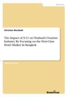 The Impact of 9-11 on Thailand's Tourism Industry By Focusing on the First-Class Hotel Market In Bangkok