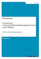 Systemisches Customer-Relationship-Management in den neuen Medien. :Innovative Kundenbindungsprogramme