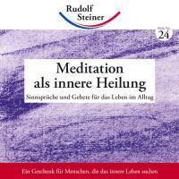 Steiner, R: Meditation als innere Heilung