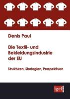 Die Textil- und Bekleidungsindustrie der EU:Strukturen, Strategien, Perspektiven