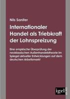 Internationaler Handel als Triebkraft der Lohnspreizung:Eine empirische Überprüfung der neoklassischen Außenhandelstheorie im Spiegel aktueller Entwicklungen auf dem deutschen Arbeitsmarkt