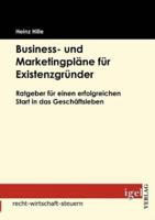 Business- und Marketingpläne für Existenzgründer:Ratgeber für einen erfolgreichen Start in das Geschäftsleben