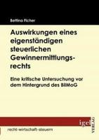 Auswirkungen eines eigenständigen steuerlichen Gewinnermittlungsrechts:Eine kritische Untersuchung vor dem Hintergrund des BilMoG