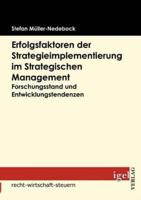 Erfolgsfaktoren der Strategieimplementierung im Strategischen Management:Forschungsstand und Entwicklungstendenzen