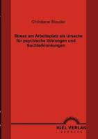 Stress am Arbeitsplatz als Ursache für psychische Störungen und Suchterkrankungen