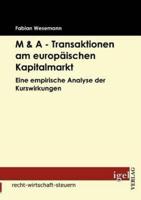 M & A - Transaktionen am europäischen Kapitalmarkt:Eine empirische Analyse der Kurswirkungen