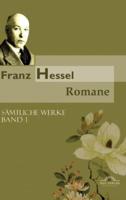 Franz Hessel: Romane:Sämtliche Werke in 5 Bänden, Bd. 1