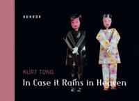 Kurt Tong - In Case It Rains in Heaven