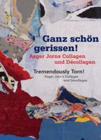 Tremendously Torn! Asger Jorn's Collages and Décollages