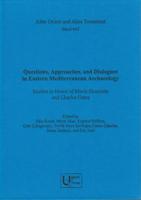 Questions, Approaches, and Dialogues in Eastern Mediterranean Archaeology