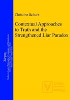 Contextual Approaches to Truth & the Strengthened Liar Paradox