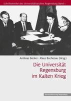Die Universitat Regensburg Im Kalten Krieg