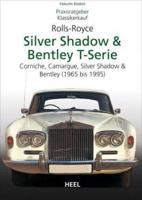 Praxisratgeber Klassikerkauf Rolls-Royce Silver Shadow, Bentley T-Series