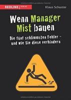 Schuster, K: Wenn Manager Mist bauen