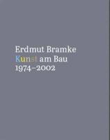 Erdmut Bramke, Werkverzeichnis. Bd. 3: Kunst Am Bau