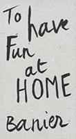 To Have Fun at Home