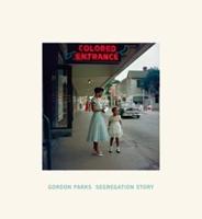 Gordon Parks - Segregation Story