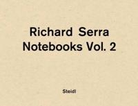 Richard Serra - Notebooks. Volume 2