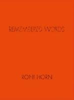 Roni Horn - Remembered Words