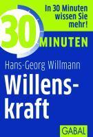 Willmann, H: 30 Minuten Willenskraft