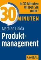 Gnida, M: 30 Minuten Produktmanagement