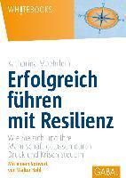 Maehrlein, K: Erfolgreich führen mit Resilienz