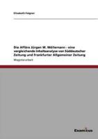 Die Affäre Jürgen W. Möllemann - eine vergleichende Inhaltsanalyse von Süddeutscher Zeitung und Frankfurter Allgemeiner Zeitung