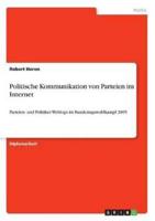 Politische Kommunikation von Parteien im Internet:Parteien- und Politiker-Weblogs im Bundestagswahlkampf 2005