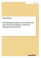 Beteiligungsmanagement im Mittelstand unter Berücksichtigung veränderter Managementstrukturen