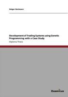 Development of Trading Systems using Genetic Programming with a Case Study