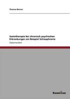 Soziotherapie bei chronisch psychischen Erkrankungen am Beispiel Schizophrenie