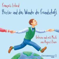 Lelord, F: Hector und das Wunder der Freundschaft/4 CDs