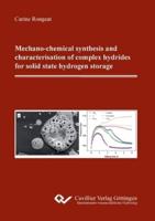 Mechano-chemical synthesis and characterisation of complex hydrides for solid state hydrogen storage