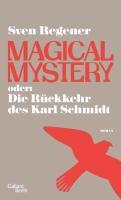 Magical Mystery oder: Die Rückkehr des Karl Schmidt