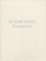 Susan Hodel: Dazwischen