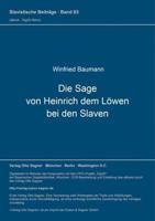 Die Sage Von Heinrich Dem Loewen Bei Den Slaven