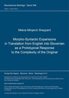 Morpho-Syntactic Expansions in Translation from English Into Slovenian as a Prototypical Response to the Complexity of the Original