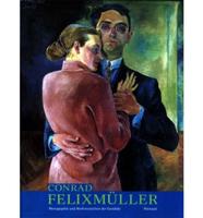 Conrad Felixmuller. v. 1 Monographie Und Werkerzeichnis Der Gemalde