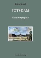 Potsdam. Eine Biographie